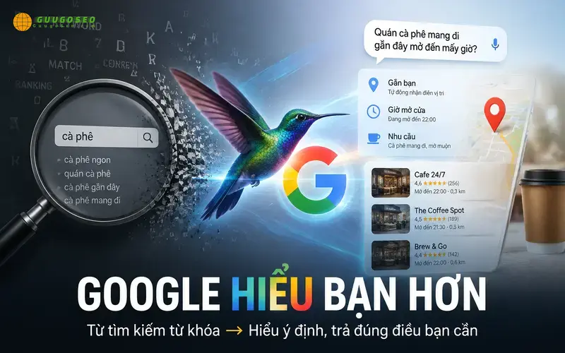 Google Hummingbird là gì? Phá vỡ mọi giới hạn cũ về “từ khóa”
