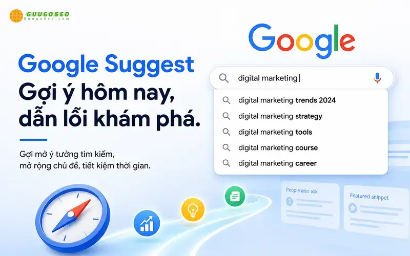 Google Suggest Là Gì? Cách Hoạt Động, Ứng Dụng Và Tối Ưu 